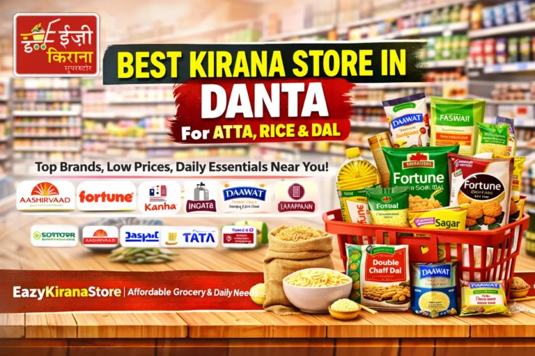 Best Kirana Store in Danta for Atta, Rice & Dal | EazyKiranaStore